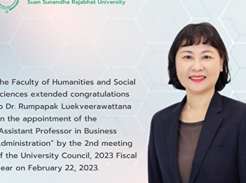 The Faculty of Humanities and Social
Sciences extended congratulations to Dr.
Rumpapak Luekveerawattana on the
appointment of the “Assistant Professor
in Business Administration” by the 2nd
meeting of the University Council, 2023
Fiscal Year on February 2