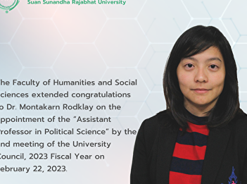 The Faculty of Humanities and Social
Sciences extended congratulations to Dr.
Montakarn Rodklay on the appointment of
the “Assistant Professor in Political
Science” by the 2nd meeting of the
University Council, 2023 Fiscal Year on
February 22, 2023.