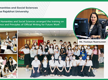 Thai Section of the Faculty of
Humanities and Social Sciences arranged
the training on        “Regulations on
Correspondence and Principles of
Official Writing for Future Work”
