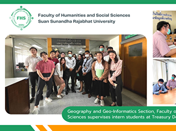 Geography and Geo-Informatics Section,
Faculty of Humanities and Social
Sciences supervises intern students at
Treasury Department