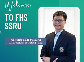 Faculty of Humanities and Social
Sciences extends a warm welcome to Aj.
Rapeepat Pattana A new lecturer of
English Section Faculty of Humanities
and Social Sciences, Suan Sunandha
Rajabhat University