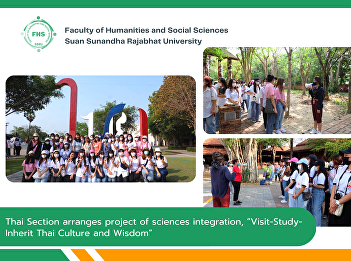 Thai Section arranges project of
sciences integration,
“Visit-Study-Inherit Thai Culture and
Wisdom”