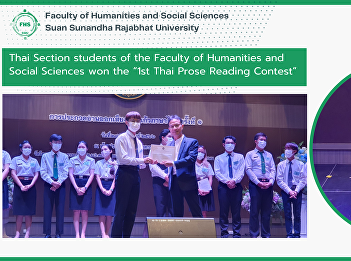 Thai Section students of the Faculty of
Humanities and Social Sciences won the
“1st Thai Prose Reading Contest”