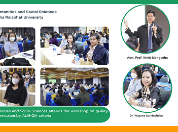 Faculty of Humanities and Social
Sciences attends the workshop on quality
assurance of curriculum by AUN-QA
criteria