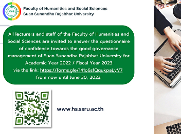All lecturers and staff of the Faculty
of Humanities and Social Sciences are
invited to answer the questionnaire of
confidence towards the good governance
management of Suan Sunandha Rajabhat
University for Academic Year 2022 /
Fiscal Year 2023 via the li