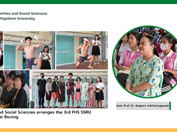 Faculty of Humanities and Social
Sciences arranges the 3rd FHS SSRU
SHOWCASE: Heart of Thai Boxing