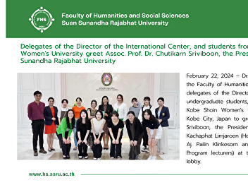 Delegates of the Director of the
International Center, and students from
Kobe Shoin Women's University greet
Assoc. Prof. Dr. Chutikarn Sriviboon,
the President of Suan Sunandha Rajabhat
University