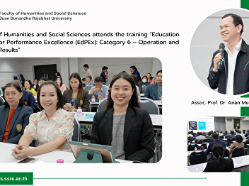 Faculty of Humanities and Social
Sciences attends the training “Education
Criteria for Performance Excellence
(EdPEx): Category 6 – Operation and
Relative Results”