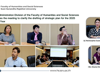 The Administration Division of the
Faculty of Humanities and Social
Sciences arranges the meeting to clarify
the drafting of strategic plan for the
2025 Fiscal Year