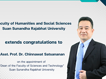 Faculty of Humanities and Social
Sciences, Suan Sunandha Rajabhat
University extends congratulations to
“Asst. Prof. Dr. Chinnawat Satsananan”