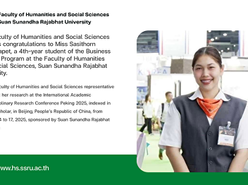 The Faculty of Humanities and Social
Sciences extends congratulations to Miss
Sasithorn Payakkapet, a 4th-year student
of the Business English Program at the
Faculty of Humanities and Social
Sciences, Suan Sunandha Rajabhat
University.