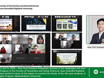 November 5 and 12, 2024 - Asst. Prof.
Katawut Waiyasusri, lecturer of the
Geography and Geo-Informatic Program of
the Faculty of Humanities and Social
Sciences, Suan Suandha Rajabhat
University was invited to serve as the
expert to examine the thesis of t